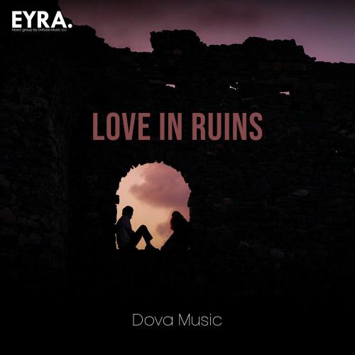 Dova Music - Love In Ruins