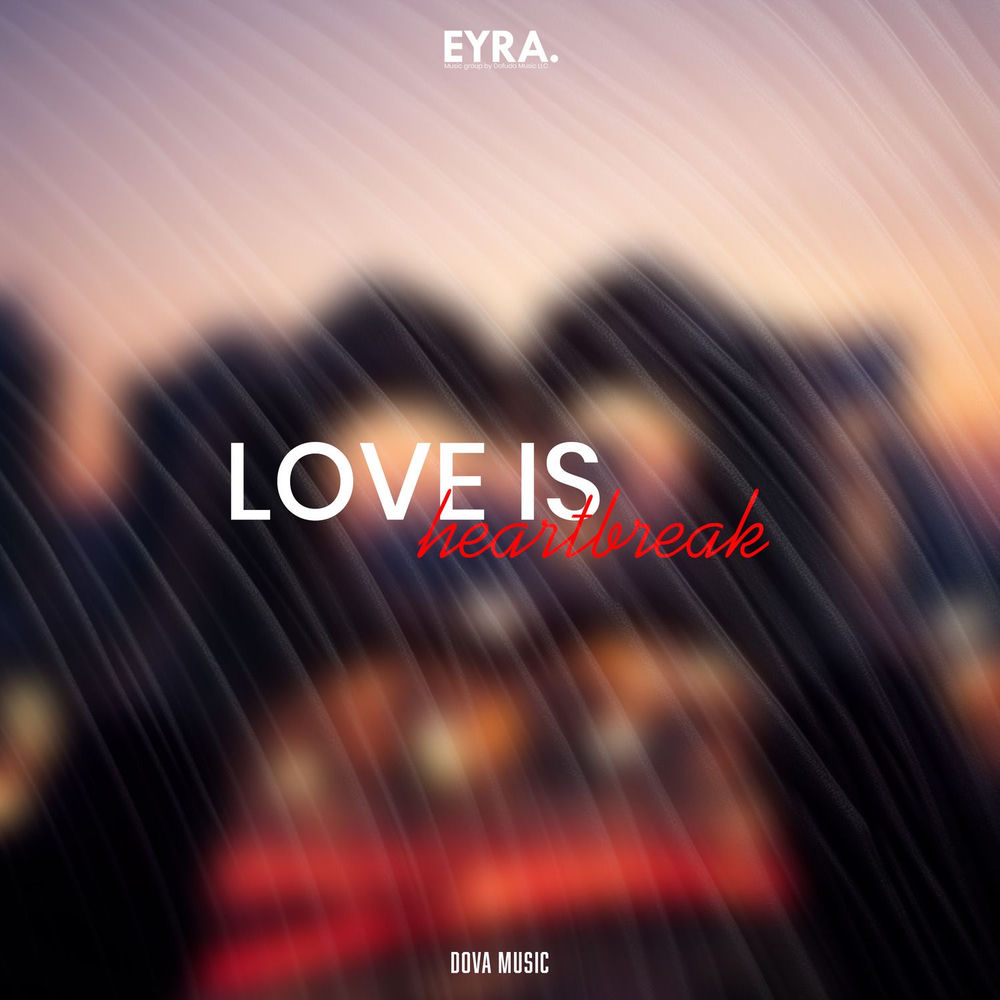 Love Is Heartbreak - Dova Music