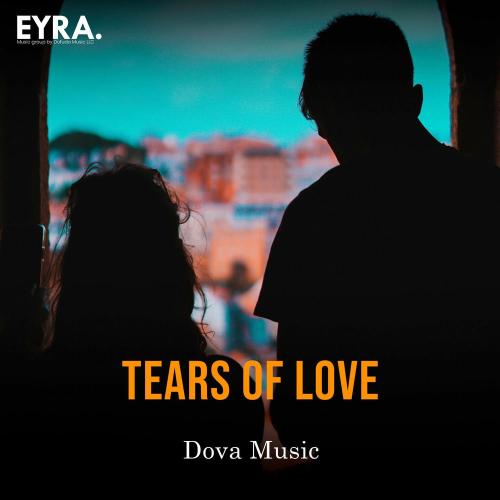 Dova Music - Tears Of Love