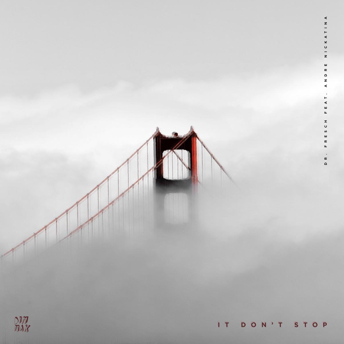 It Don’t Stop (feat. Andre Nickatina) - Dr. Fresch