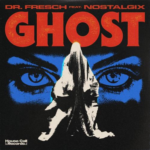 Dr. Fresch & Nostalgix - Ghost