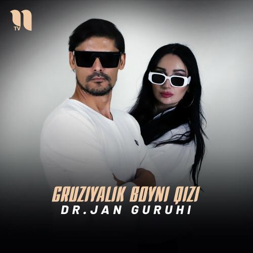 Gruziyalik Boyni Qizi - Dr.Jan guruhi
