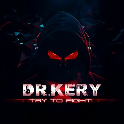Try to Fight - Dr. Kery