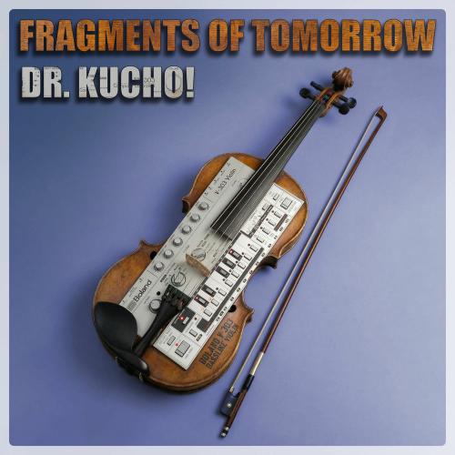 Fragments Of Tomorrow (Radio Edit) - Dr. Kucho!