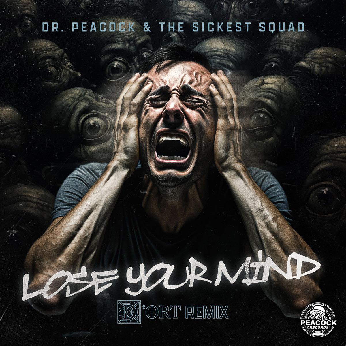 Lose Your Mind (D'ort Remix) - Dr. Peacock & The Sickest Squad