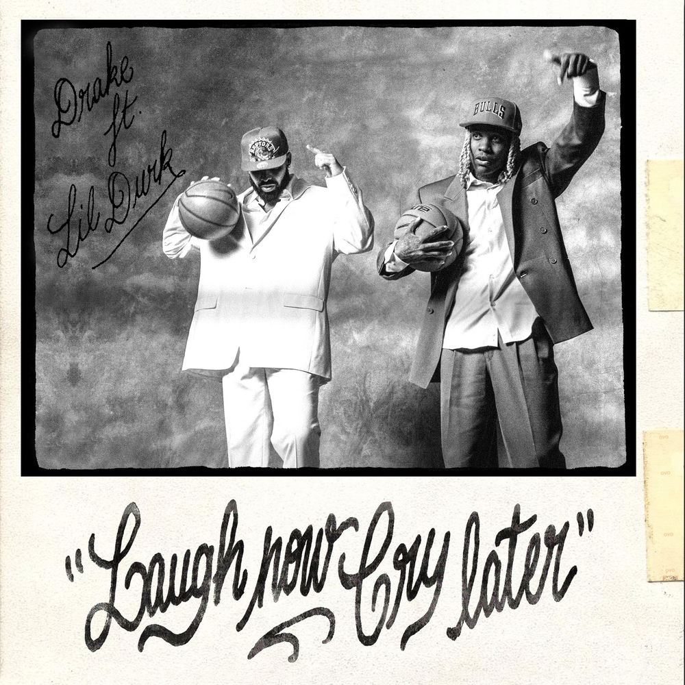 Laugh Now Cry Later (Feat. Lil Durk) - Drake feat. Lil Durk