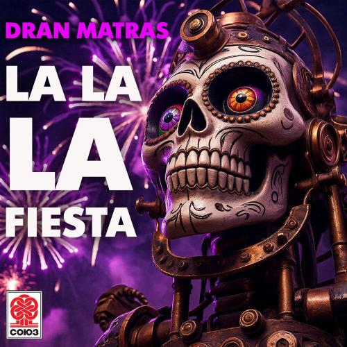 Dran Matras - La la la fiesta