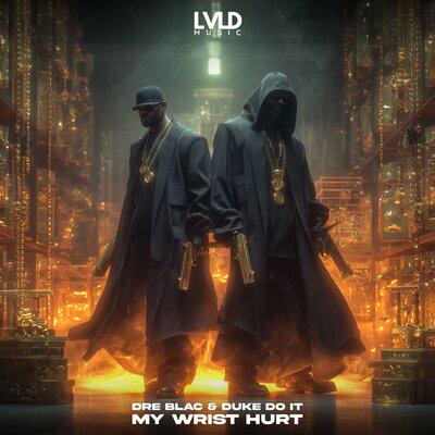 My Wrist Hurt - Dre Blac, Duke Do It