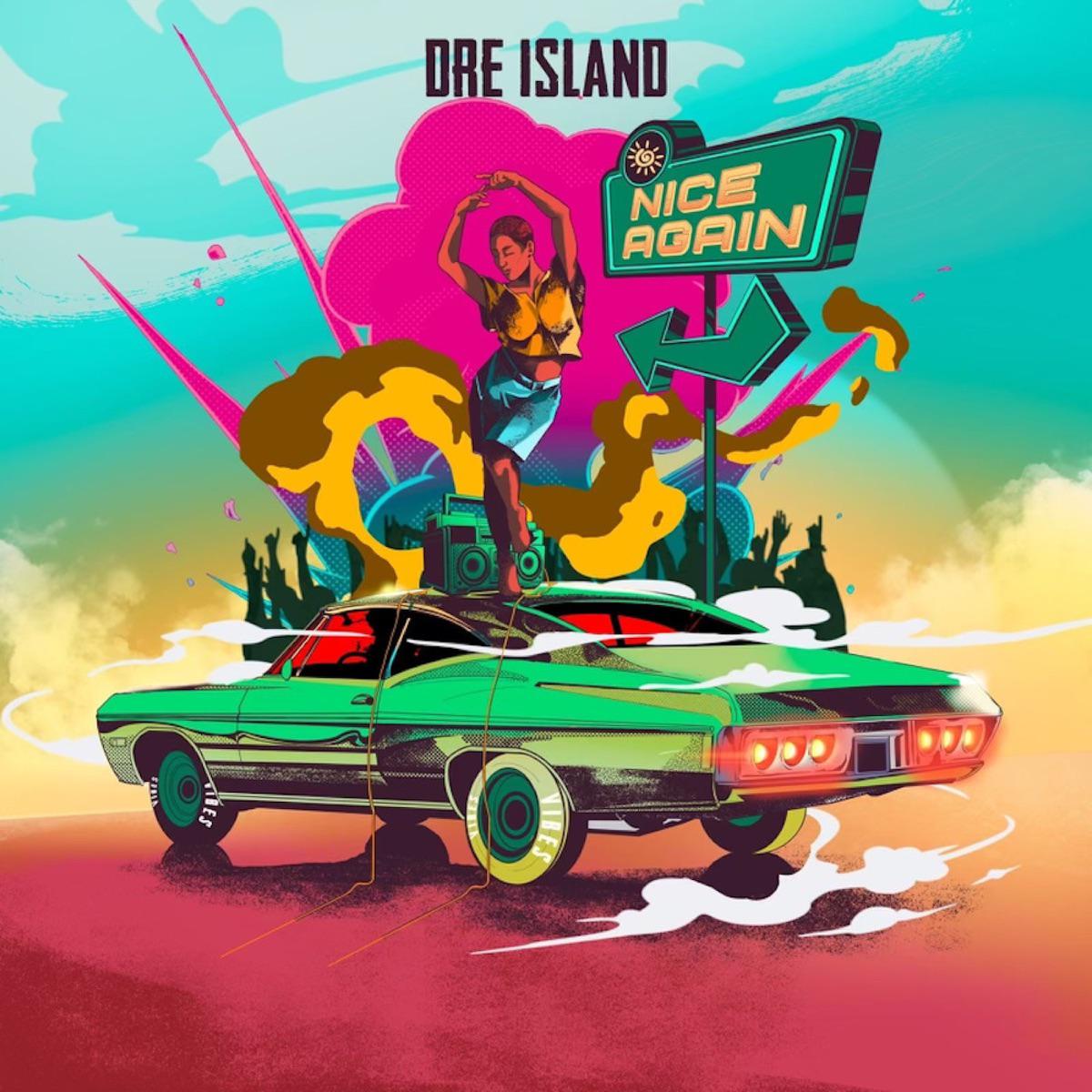 Nice Again - Dre Island