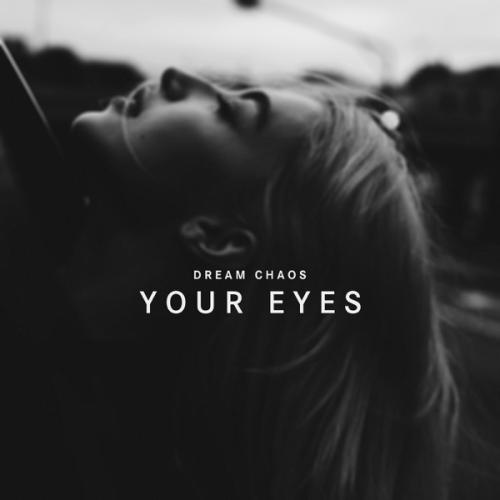 Dream Chaos - Your Eyes