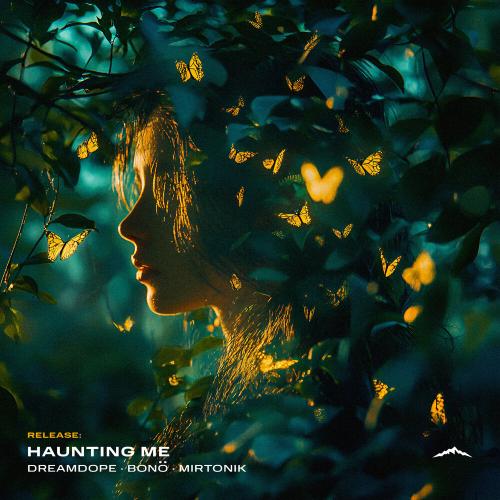 Dreamdope, bonö, mirtonik - Haunting Me