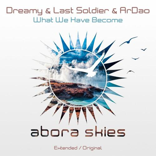 What We Have Become - Dreamy, Last Soldier & Ardao