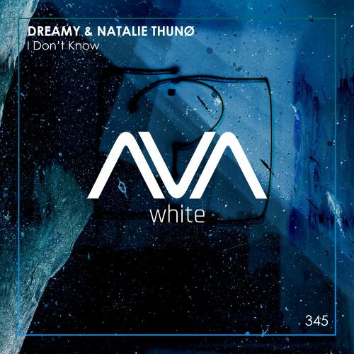 I Don’t Know - Dreamy & Natalie Thunø