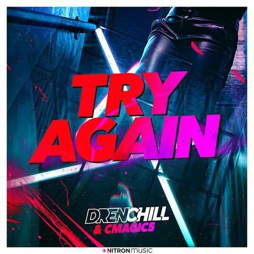 Try Again - Drenchill feat. Cmagic5