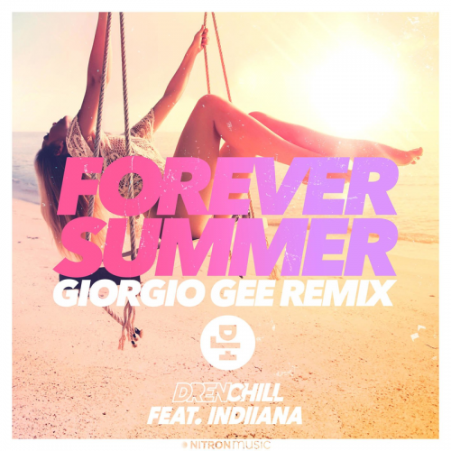 Drenchill feat. Indiiana - Forever Summer (Giorgio Gee Remix)