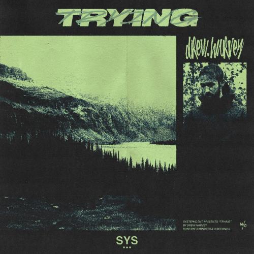 Trying - Drew Harvey feat. Systemic