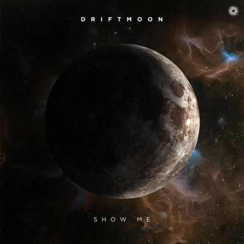 Driftmoon - Show Me
