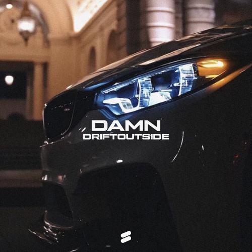 DRIFTOUTSIDE - DAMN