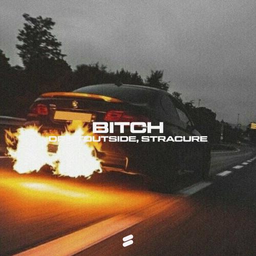 DRIFTOUTSIDE, STRACURE - BITCH