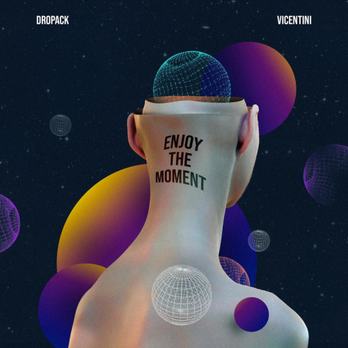 Enjoy The Moment - Dropack & Vicentini