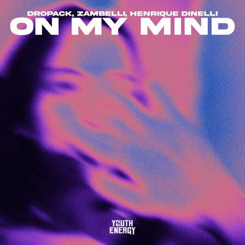 On My Mind - Dropack, Zambelli & Henrique Dinelli