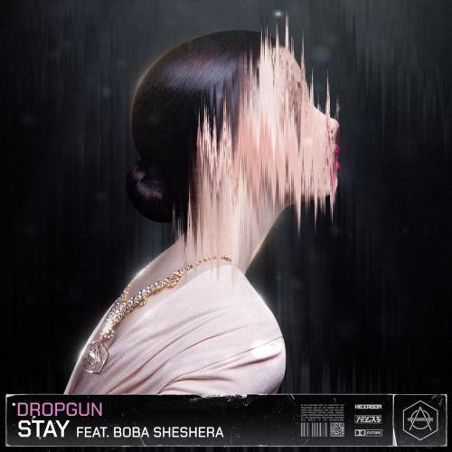 Dropgun & Boba Sheshera - Stay