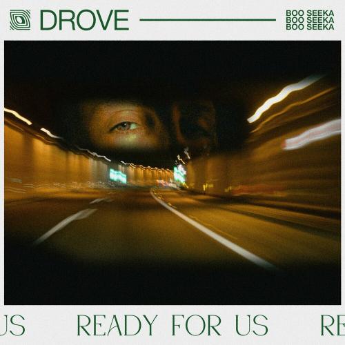 Drove feat. Boo Seeka - Ready For Us