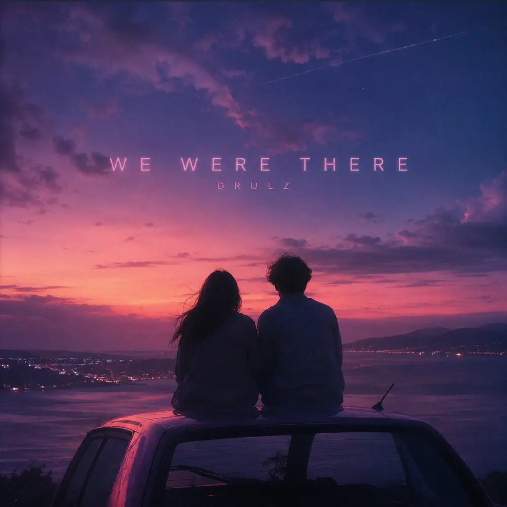 We Were There - DRULZ