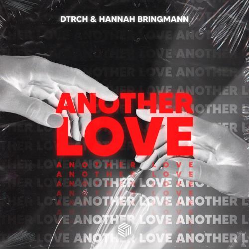 Another Love - Dtrch & Hannah Bringmann
