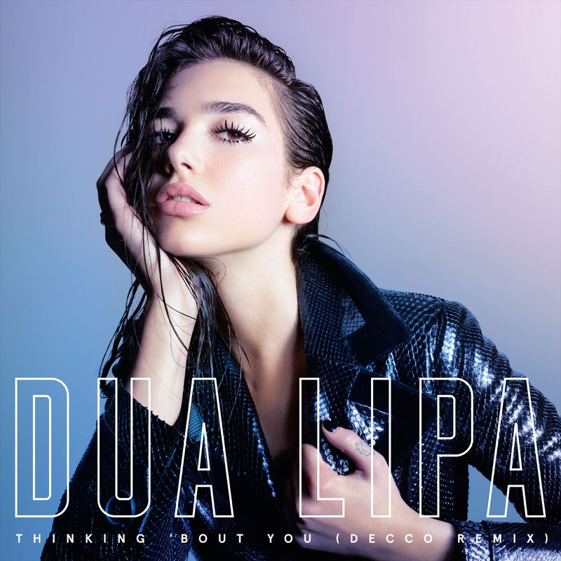 Thinking 'Bout You (Decco Remix) - Dua Lipa feat. Decco