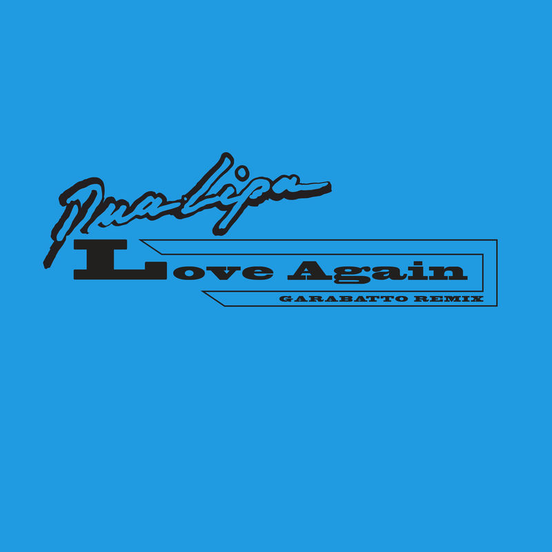Love Again (Garabatto Remix) - Dua Lipa feat. GARABATTO