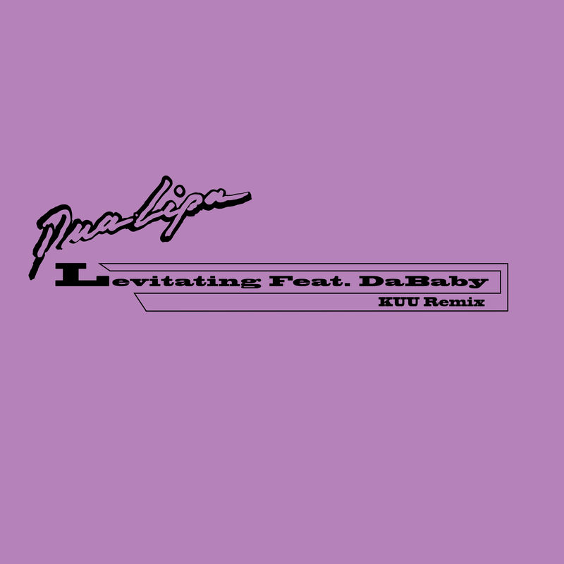 Levitating (Feat. Dababy) (Kuu Remix) - Dua Lipa feat. Kuu & DaBaby