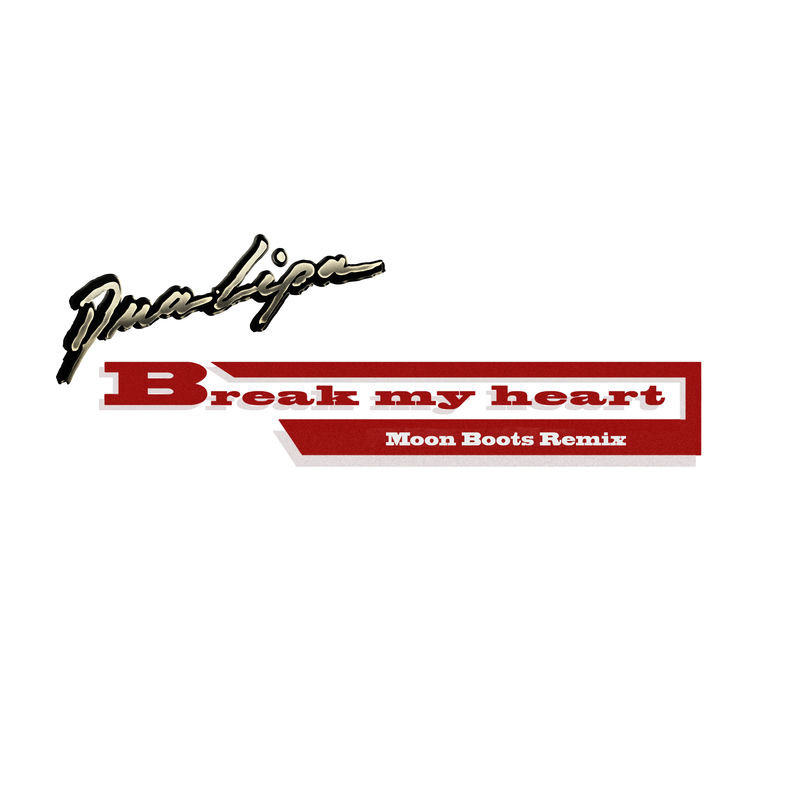 Break My Heart (Moon Boots Remix) - Dua Lipa feat. Moon Boots