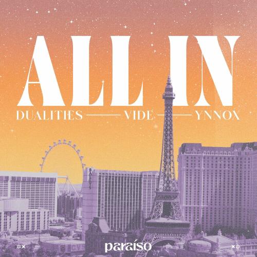 Dualities, Vide & Ynnox - All In