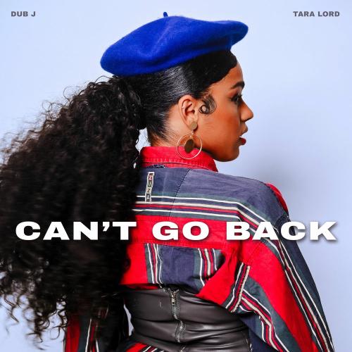Dub J & Tara Lord - Can't Go Back