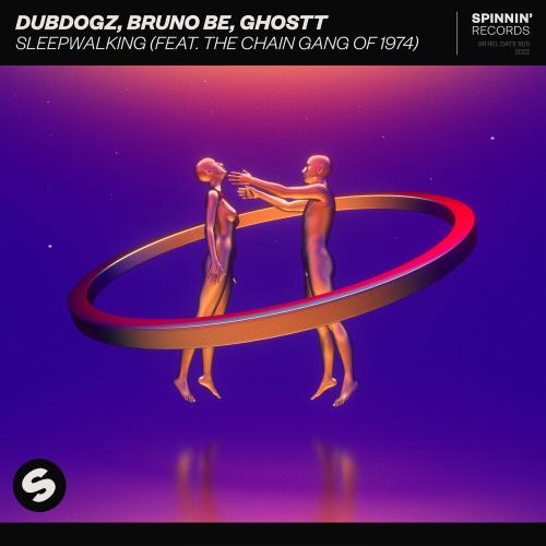 Dubdogz, Bruno Be & Ghostt feat. The Chain Gang Of 1974 - Sleepwalking
