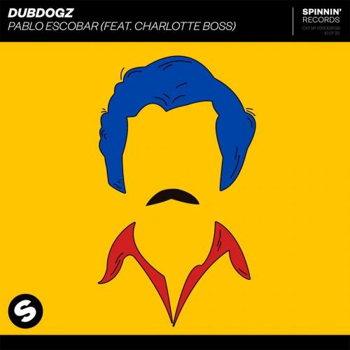 Dubdogz feat. Charlotte Boss - Pablo Escobar