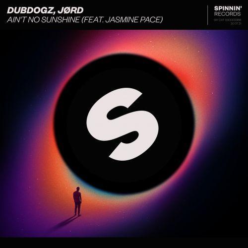 Dubdogz, JØRD - Ain't No Sunshine