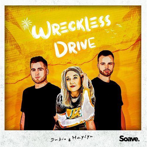 Dubio & Maylyn - Wreckless Drive