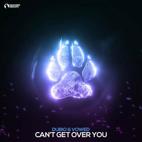 Dubio & Vowed - Can't Get Over You