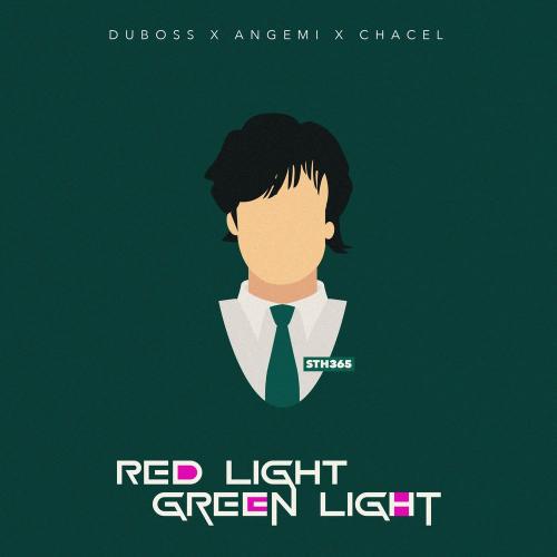 Duboss, Angemi & Chacel - Red Light, Green Light