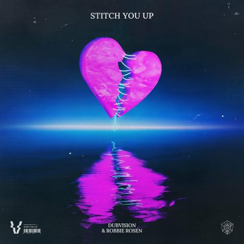 Stitch You Up - DubVision feat. Robbie Rosen