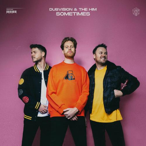 Sometimes - DubVision feat. The Him