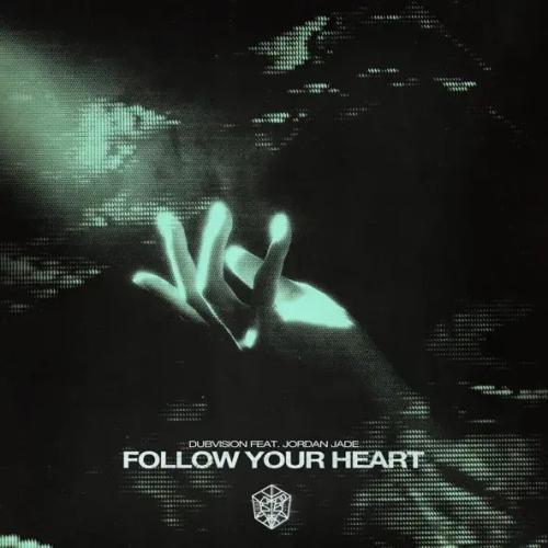 DubVision & Jordan Jade - Follow Your Heart