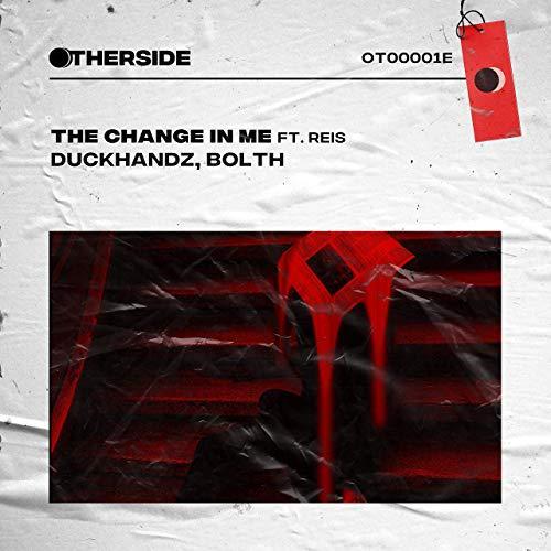 The Change in Me (Extended) [Feat. Reis] - Duckhandz, Bolth
