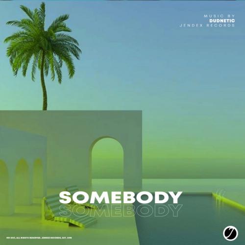 Somebody - Dudnetic