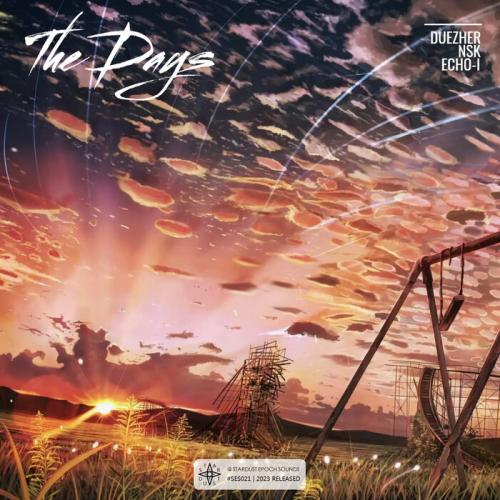 The Days - Duezher, NSK, Echo-I, 星尘纪之声