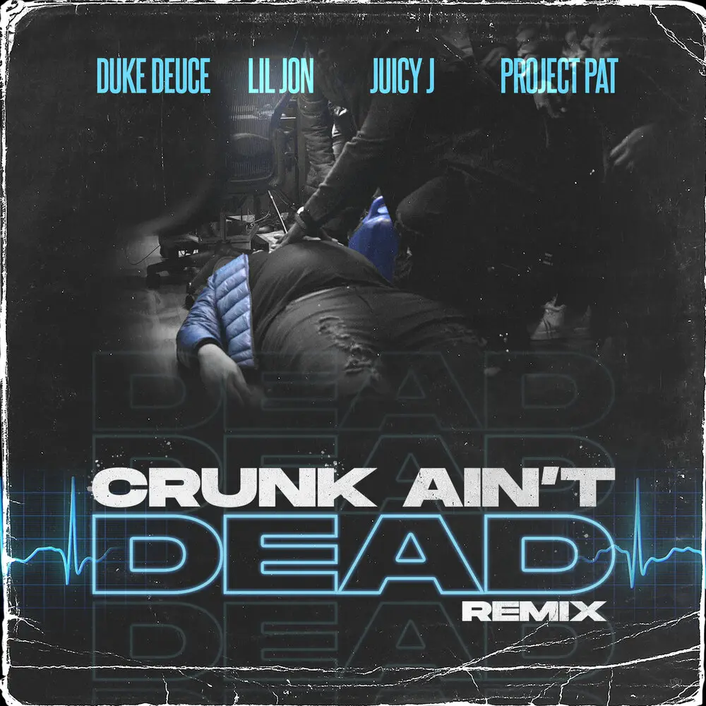 Crunk Ain't Dead (Remix) - Duke Deuce, Lil Jon, Juicy J, Project Pat