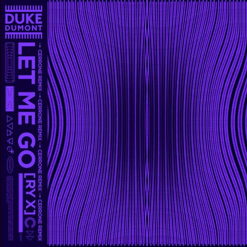 Duke Dumont feat. RY X - Let Me Go (Cerrone Remix)