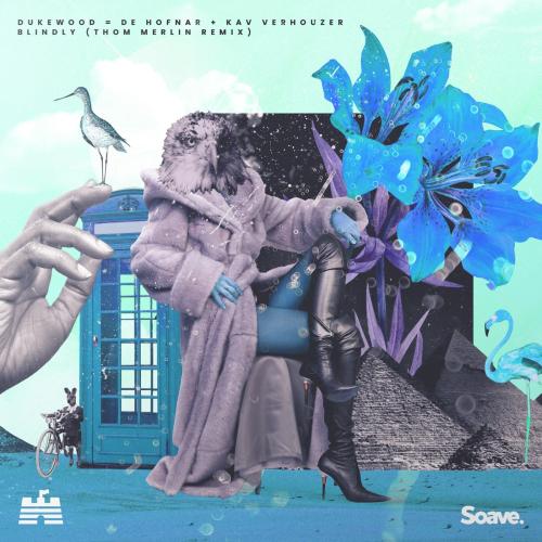 Dukewood & De Hofnar feat. Kav Verhouzer - Blindly (Thom Merlin Remix)
